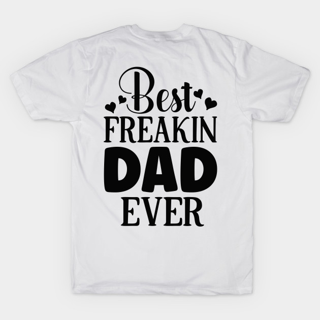 Best freakin DAD ever by família